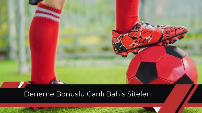 Deneme Bonuslu Canlı Bahis Siteleri